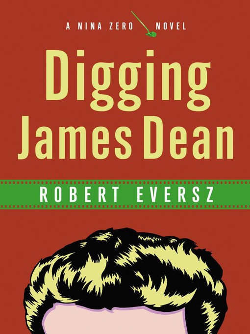 Title details for Digging James Dean by Robert Eversz - Available